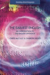 Book cover of The Earliest English by Chris Mccully