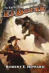 Book cover of The Early Adventures of El Borak (2nd ed.) by Robert E. Howard