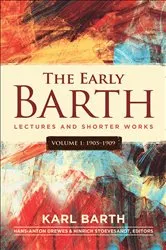 Book cover of The Early Barth - Lectures and Shorter Works by Karl Barth