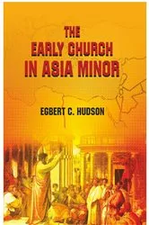 Book cover of The Early Church in Asia Minor by Egbert C. Hudson