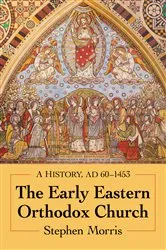 Book cover of The Early Eastern Orthodox Church by Stephen Morris