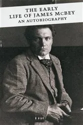 Book cover of The Early Life of James McBey by James McBey