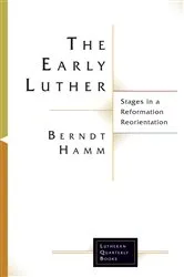 Book cover of The Early Luther by Berndt Hamm
