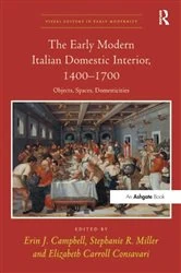 Book cover of The Early Modern Italian Domestic Interior, 1400–1700 by Erin J. Campbell