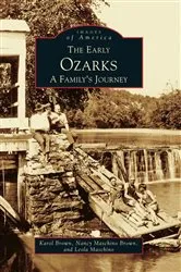Book cover of The Early Ozarks: A Family's Journey by Karol Brown