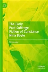 Book cover of The Early Post-Suffrage Fiction of Constance Nina Boyle by Nicola Allen