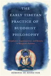 Book cover of The Early Tibetan Practice of Buddhist Philosophy by Dominic Di Zinno Sur