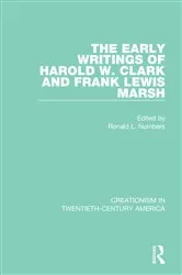 Book cover of The Early Writings of Harold W. Clark and Frank Lewis Marsh by Ronald L. Numbers