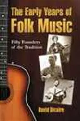 Book cover of The Early Years of Folk Music by David Dicaire
