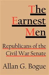 Book cover of The Earnest Men by Allan G. Bogue