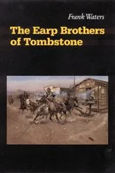 Book cover of The Earp Brothers of Tombstone by Frank Waters