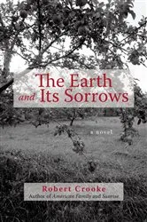 Book cover of The Earth and Its Sorrows by Robert Crooke