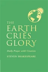 Book cover of The Earth Cries Glory by Steven Shakespeare