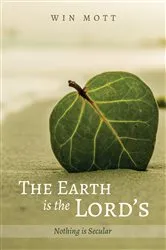 Book cover of The Earth is the Lord’s by Win Mott