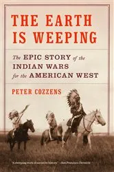 Book cover of The Earth Is Weeping by Peter Cozzens