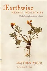 Book cover of The Earthwise Herbal Repertory by Matthew Wood