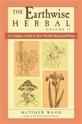 Book cover of The Earthwise Herbal, Volume II by Unknown