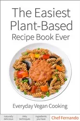 Book cover of The Easiest Plant-Based Recipe Book Ever. by Fernando Peralta