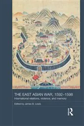 Book cover of The East Asian War, 1592-1598 by James B. Lewis