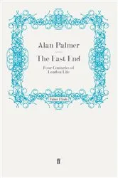Book cover of The East End by Alan Palmer