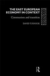 Book cover of The East European Economy in Context by David Turnock