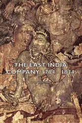 Book cover of The East India Company 1784 - 1834 by C. H. Philips