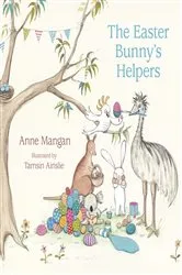 Book cover of The Easter Bunny's Helpers by Anne Mangan