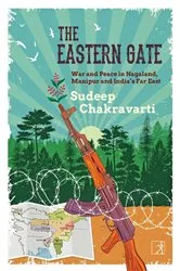 Book cover of The Eastern Gate by Sudeep Chakravarti
