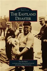 Book cover of The Eastland Disaster by Ted Wachholz