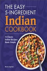 Book cover of The Easy 5-Ingredient Indian Cookbook by Meena Agarwal