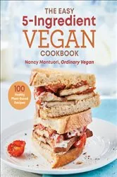 Book cover of The Easy 5-Ingredient Vegan Cookbook by Nancy Montuori