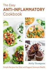 Book cover of The Easy Anti-Inflammatory Cookbook by Molly Thompson