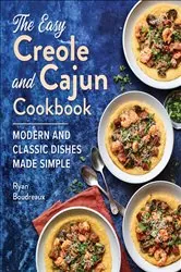 Book cover of The Easy Creole and Cajun Cookbook by Ryan Boudreaux