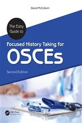 Book cover of The Easy Guide to Focused History Taking for OSCEs (2nd ed.) by David Mccollum
