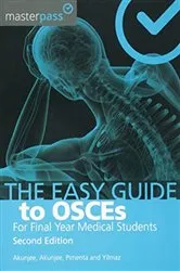 Book cover of The Easy Guide to OSCEs for Final Year Medical Students, Second Edition by Muhammed Akunjee