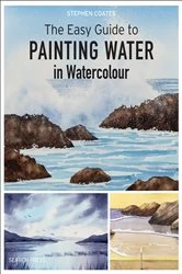Book cover of The Easy Guide to Painting Water in Watercolour by Stephen Coates