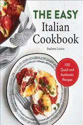Book cover of The Easy Italian Cookbook by Paulette Licitra