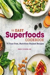 Book cover of The Easy Superfoods Cookbook by Emily Cooper RD
