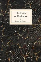 Book cover of The Eater of Darkness by Robert M. Coates
