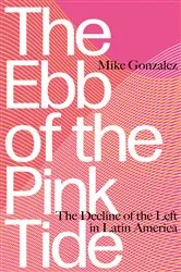 Book cover of The Ebb of the Pink Tide by Mike Gonzalez