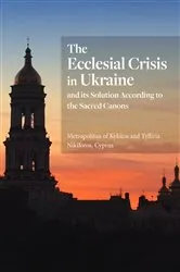 Book cover of The Ecclesial Crisis in Ukraine by Nikiforos, Cyprus, Metropolitan of Kykkos and Tillyria