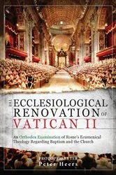Book cover of The Ecclesiological Renovation of Vatican II by Fr. Peter Heers