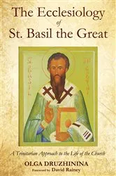 Book cover of The Ecclesiology of St. Basil the Great by Olga Druzhinina