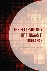 Book cover of The Ecclesiology of Thomas F. Torrance by Kate Tyler