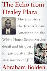 Book cover of The Echo from Dealey Plaza by Abraham Bolden