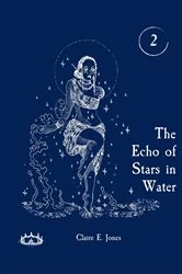 Book cover of The Echo of Stars in Water by Claire E. Jones
