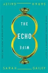 Book cover of The Echo Wife by Sarah Gailey
