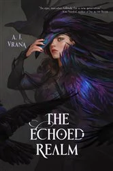 Book cover of The Echoed Realm by A. J. Vrana