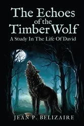 Book cover of The Echoes of the Timber Wolf by Jean  P. Belizaire