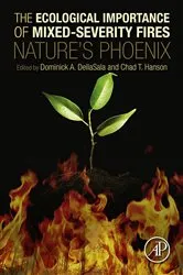 Book cover of The Ecological Importance of Mixed-Severity Fires by Dominick A. DellaSala